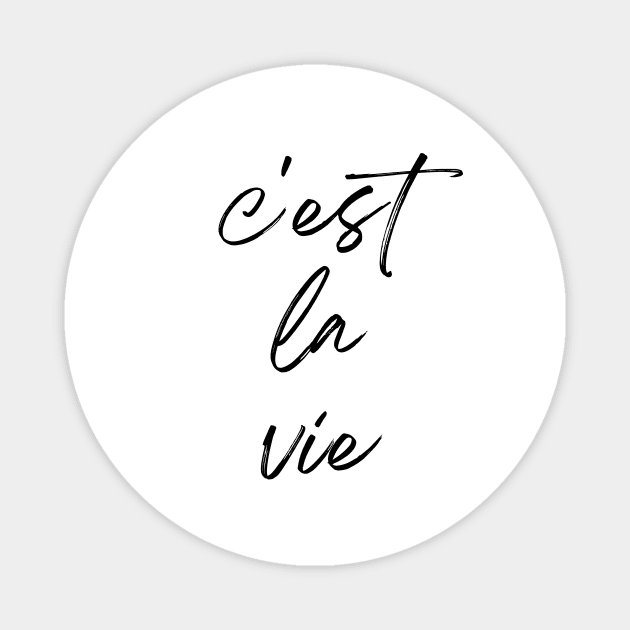 C'est la vie - That's life French Expression Magnet by From Mars